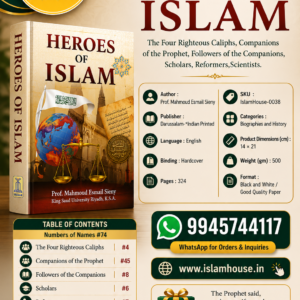 Heroes of Islam {#0038} The Four Righteous Caliphs, Companions of the Prophet, Followers of the Companions, Scholars, Reformers,Scientists.