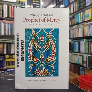Prophet Of Mercy: Nabiyy-i Rahmat (ﷺ) /Shaykh Abul Hasan Ali Nadwi  {#2359}