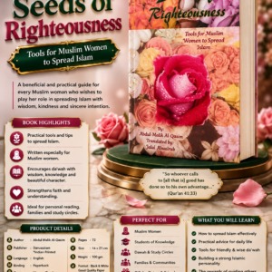 Seeds of Righteousness: Tools for Muslim Women to Spread Islam {#0433}