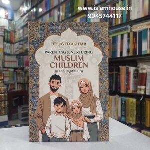 Parenting & Nurturing Muslim Children{#4549}