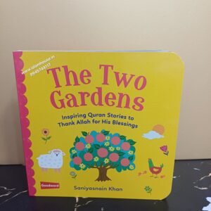 The Two Gardens: Board Book ~ Kids Book {#4571} Inspiring Quran Stories to Thank Allah for His Blessings