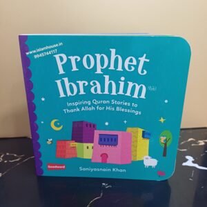 Prophet Ibrahim {عَلیه السلام} Board Book ~ Kids Book {#4579} Inspiring Quran Stories to Thank Allah for His Blessings