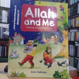 Allah and Me {#4581} Learning t o Live Allah's Way