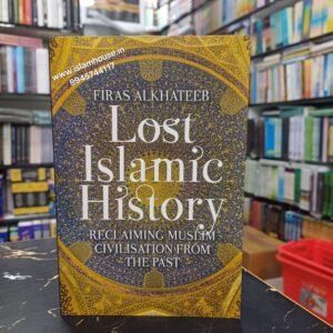 Lost Islamic History | Reclaiming Muslim Civilisation from the Past | Firas Alkhateeb {#4658}